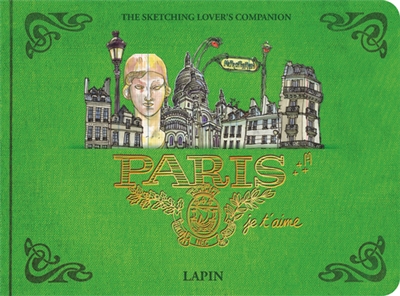 Paris, je t'aime : the sketching lover's companion