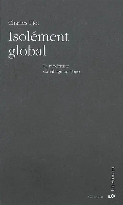 Isolement global : la modernité du village au Togo