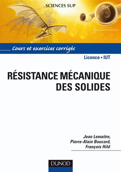 Résistance mécanique des solides : matériaux et structures : cours et exercices corrigés : licence, IUT