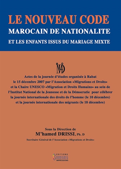 Le nouveau code marocain de nationalité et les enfants issus du mariage mixte : actes de la journée d'études organisée à Rabat le 15 décembre 2007