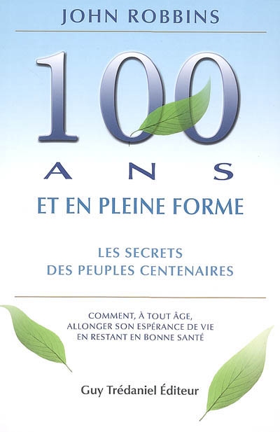 Centenaire et en pleine forme : les secrets, confirmés par la science, des peuples centenaires