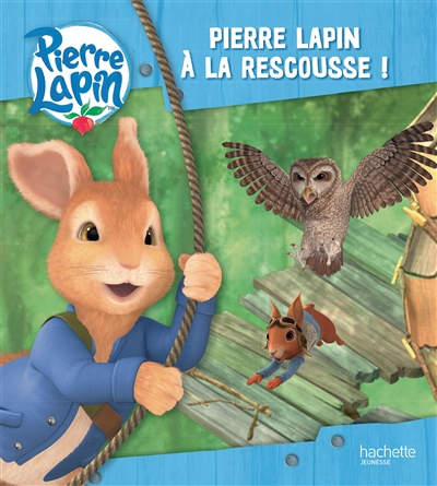 Pierre Lapin. Pierre Lapin à la rescousse !