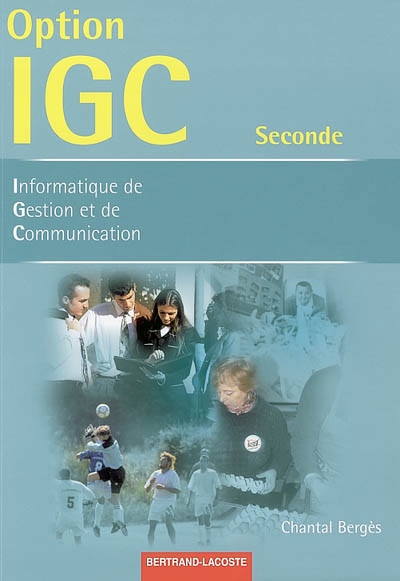 Informatique de gestion et de communication dans les organisations, classe de seconde : livre de l'élève