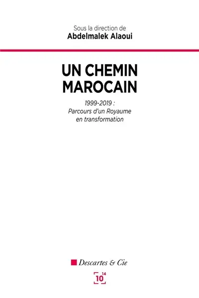 Un chemin marocain : 1999-2019 : parcours d'un royaume en transformation