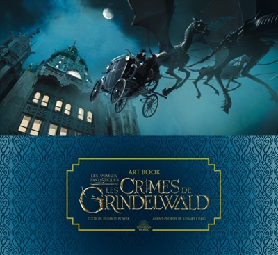 Les crimes de Grindelwald : les animaux fantastiques : art book