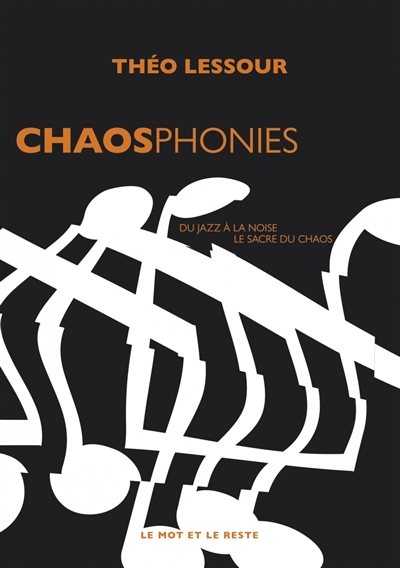 Chaosphonies : du jazz à la noise, le sacre du chaos