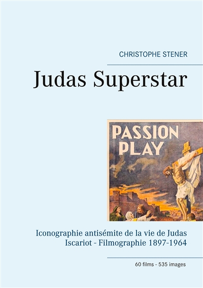 Judas Superstar : Iconographie antisémite de la vie de Judas Iscariot : Filmographie 1897-1964