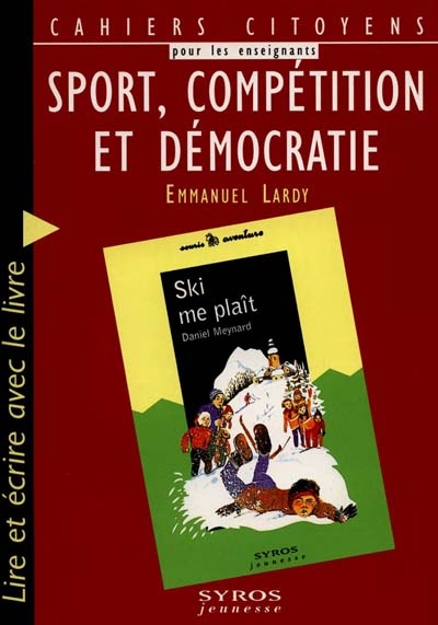 Sport, compétition et démocratie : lire et écrire avec le livre Ski me plaît de Daniel Meynard, Souris aventure n° 7