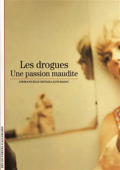 Les drogues : une passion maudite
