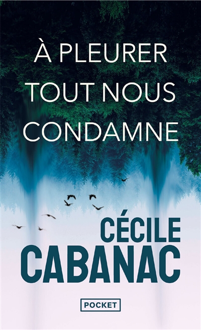 A pleurer tout nous condamne