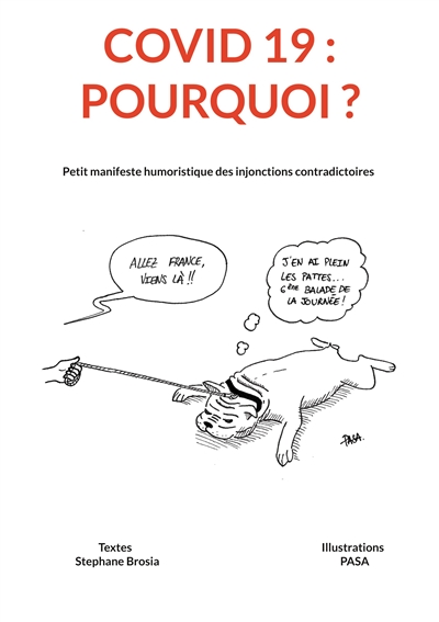 COVID 19 : Pourquoi ? : Petit manifeste humoristique des injonctions contradictoires