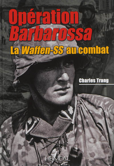 Opération Barbarossa : la Waffen-SS au combat