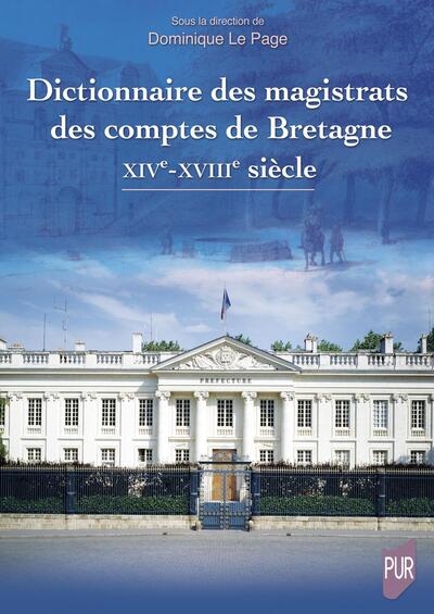 Dictionnaire des magistrats des comptes de Bretagne : XIVe-XVIIIe siècle