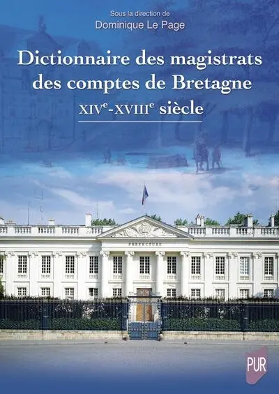 Dictionnaire des magistrats des comptes de Bretagne : XIVe-XVIIIe siècle