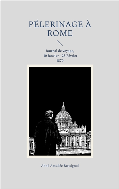 Pélerinage à Rome : Journal...