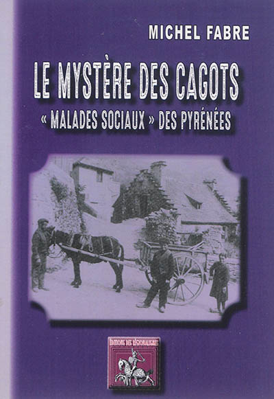 Le mystère des cagots : les malades sociaux des Pyrénées