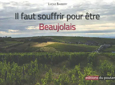Il faut souffrir pour être Beaujolais