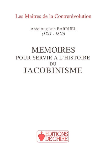 Mémoires pour servir à l'histoire du jacobinisme : revus et corrigés par l'auteur en 1818