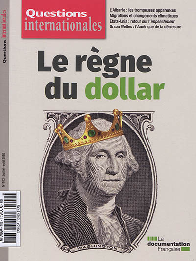 Questions internationales, n° 102. Le règne du dollar