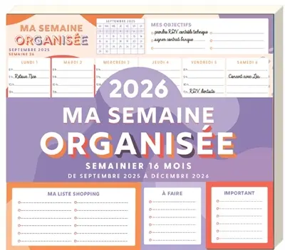 Ma semaine organisée 2025-2026 : semainier 16 mois, de septembre 2025 à décembre 2026