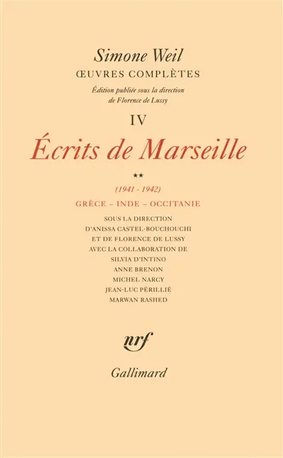 Oeuvres complètes. Vol. 4. Ecrits de Marseille. Vol. 2. 1941-1942 : Grèce, Inde, Occitanie