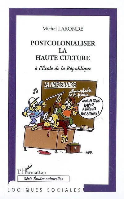 Postcolonialiser la haute culture : à l'école de la République