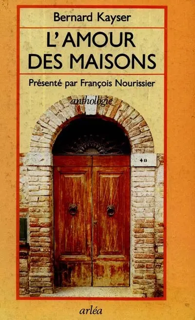 L'amour des maisons : anthologie