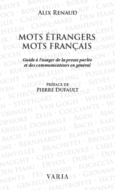 Mots étrangers, mots français : guide à l'usage de la presse parlée et des communicateurs en général