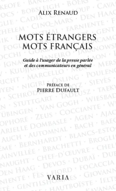 Mots étrangers, mots français : guide à l'usage de la presse parlée et des communicateurs en général