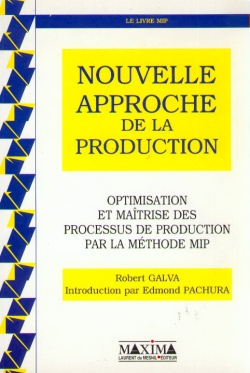 Nouvelle approche de la production : optimisation et maîtrise des processus de production par la méthode MIP