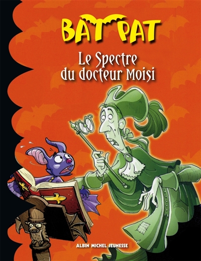 Bat Pat. Vol. 6. Le spectre du docteur Moisi