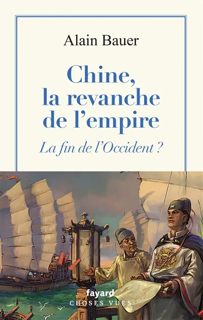 Chine, la revanche de l'empire : la fin de l'Occident ?