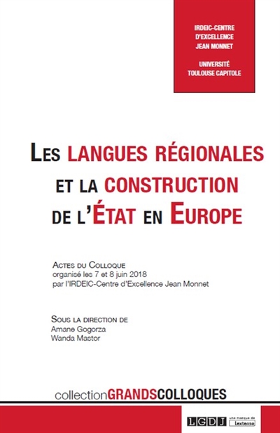 Les langues régionales et la construction de l'Etat en Europe : actes du colloque organisé les 7 et 8 juin 2018