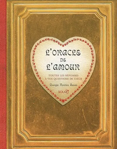 L'oracle de l'amour : toutes les réponses à vos questions de coeur
