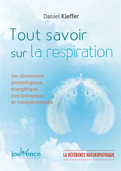 Manuel de respiration : ses dimensions physiologique, énergétique, psychologique et transpersonnelle