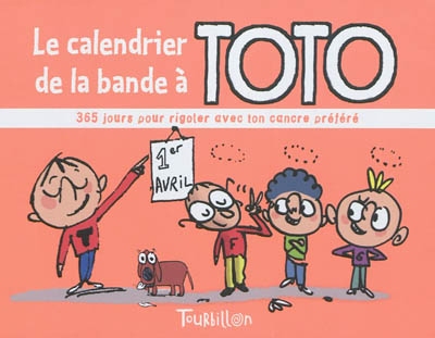 Le calendrier de la bande à Toto : 365 jours pour rigoler avec ton cancre préféré