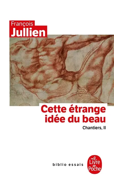Chantiers. Vol. 2. Cette étrange idée du beau : dialogue