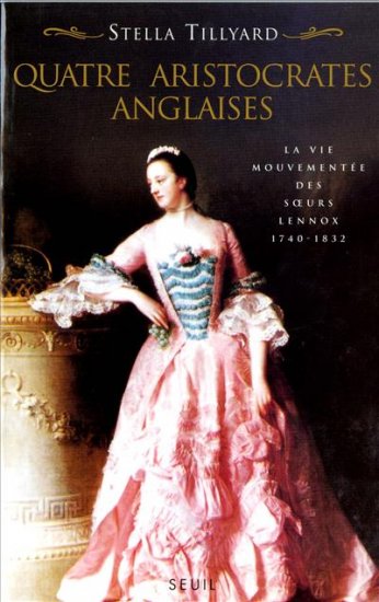 quatre aristocrates anglaises : la vie mouvementée des soeurs lennox 1740-1832