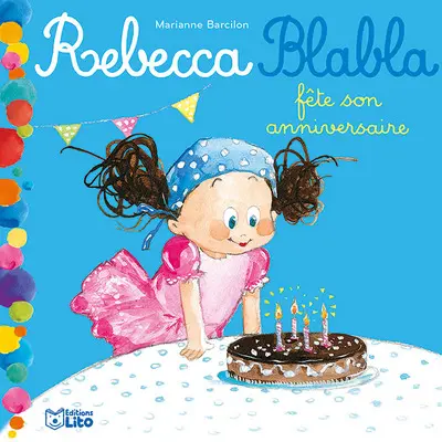 Rebecca Blabla. Vol. 7. Rebecca Blabla fête son anniversaire