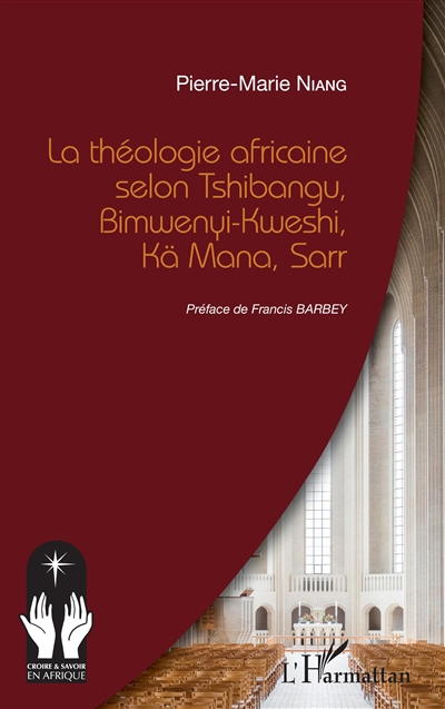 La théologie africaine selon Tshibangu, Biwenyi-Kweshi, Kä Mana, Sarr