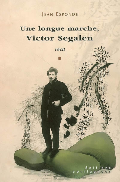 Une longue marche, Victor Segalen : récit