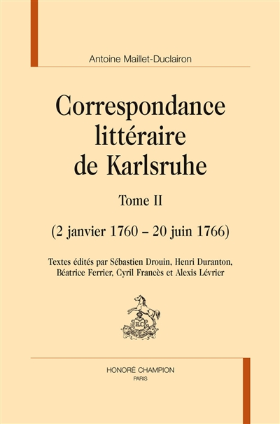 Correspondance littéraire de Karlsruhe. Vol. 2. 2 janvier 1760-20 juin 1766