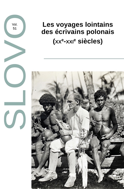 Slovo, n° 51. Les voyages lointains des écrivains polonais (XXe-XXIe siècles)