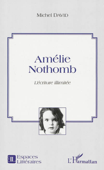Amélie Nothomb : l'écriture illimitée