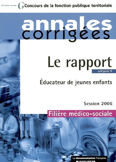 Le rapport, catégorie B : éducateur de jeunes enfants : session 2006