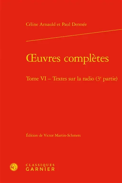 Oeuvres complètes. Vol. 6. Textes sur la radio (3e partie)