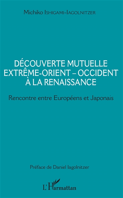 Découverte mutuelle Extrême-Orient-Occident à la Renaissance : rencontre entre Européens et Japonais