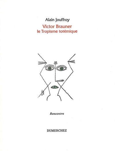 Victor Brauner : le tropisme totémique