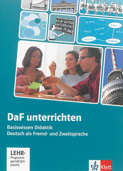 DaF unterrichten : Basiswissen Didaktik, Deutsch als Fremd- und Zweitsprache