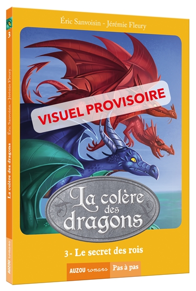 La colère des dragons: T3 Le secret des rois